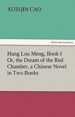 bokomslag Hung Lou Meng, Book I Or, the Dream of the Red Chamber, a Chinese Novel in Two Books