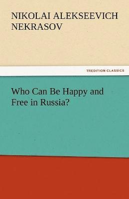 Who Can Be Happy and Free in Russia? 1