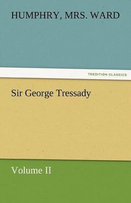 bokomslag Sir George Tressady - Volume II