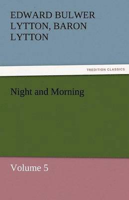 Night and Morning, Volume 5 1