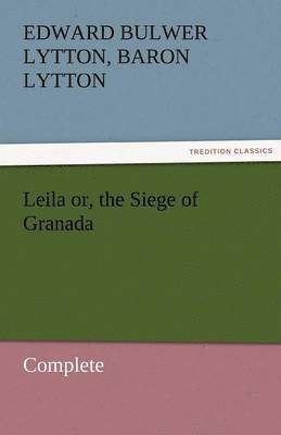 Leila Or, the Siege of Granada, Complete 1