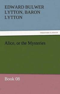 bokomslag Alice, or the Mysteries - Book 08