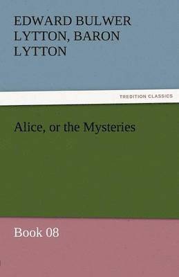 bokomslag Alice, or the Mysteries - Book 08