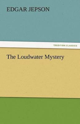 Edgar Jepson - Loudwater Mystery, Häftad