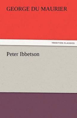 George Du Maurier - Peter Ibbetson, Häftad