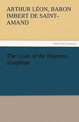 Court of the Empress Josephine