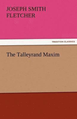 J S Fletcher - Talleyrand Maxim, Häftad