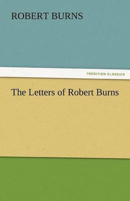 Robert Burns - Letters of Robert Burns, Häftad