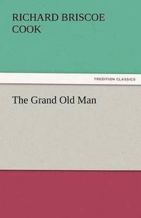 bokomslag The Grand Old Man