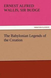 bokomslag Babylonian Legends of the Creation