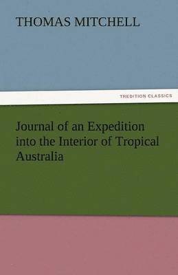 Journal of an Expedition Into the Interior of Tropical Australia 1