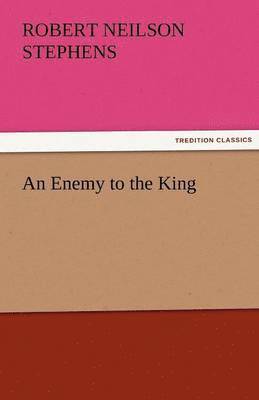 An Enemy to the King 1