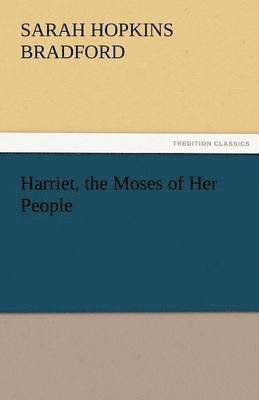 Harriet, the Moses of Her People 1