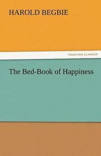 bokomslag The Bed-Book of Happiness