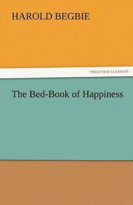 bokomslag The Bed-Book of Happiness