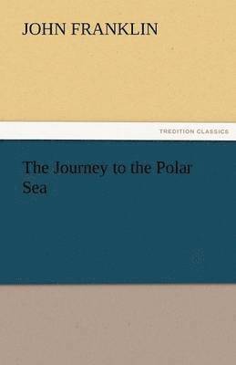 John Franklin - Journey to the Polar Sea, Häftad
