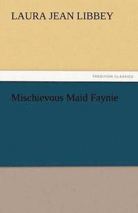 bokomslag Mischievous Maid Faynie
