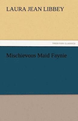 bokomslag Mischievous Maid Faynie