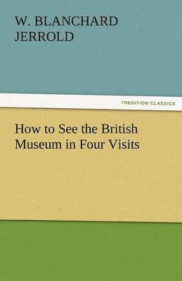 bokomslag How to See the British Museum in Four Visits