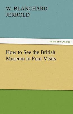 bokomslag How to See the British Museum in Four Visits