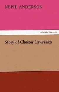 bokomslag Story of Chester Lawrence