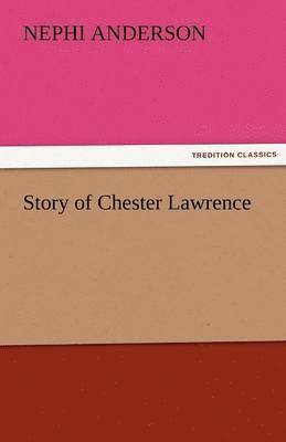 bokomslag Story of Chester Lawrence