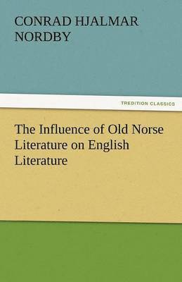 The Influence of Old Norse Literature on English Literature 1
