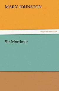 bokomslag Sir Mortimer
