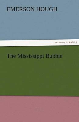 Emerson Hough - Mississippi Bubble, Häftad