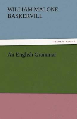 William Malone Baskervill - English Grammar, Häftad