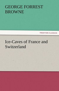 bokomslag Ice-Caves of France and Switzerland