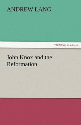 bokomslag John Knox and the Reformation