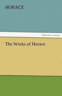 bokomslag The Works of Horace