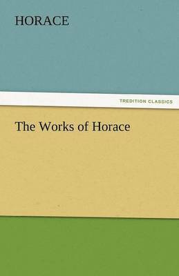 bokomslag The Works of Horace