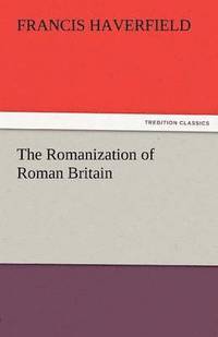 bokomslag The Romanization of Roman Britain