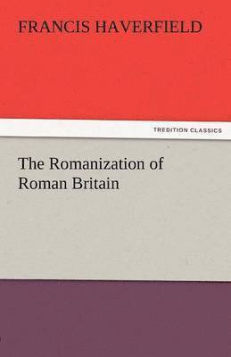 bokomslag The Romanization of Roman Britain