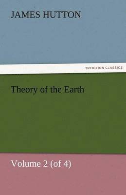 bokomslag Theory of the Earth, Volume 2 (of 4)