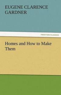 bokomslag Homes and How to Make Them