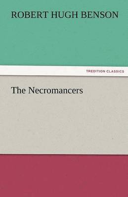 Robert Hugh Benson - Necromancers, Häftad