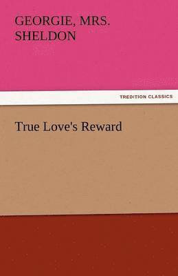 True Love's Reward 1