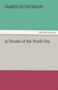 bokomslag A Dream of the North Sea