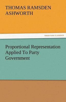Proportional Representation Applied to Party Government 1