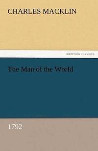 bokomslag The Man of the World (1792)