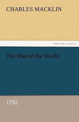 The Man of the World (1792) 1