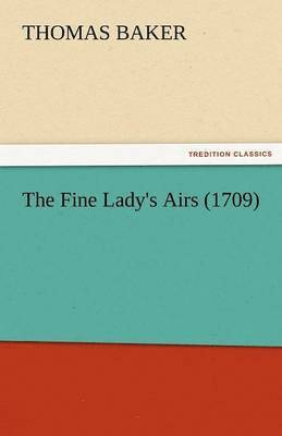 bokomslag The Fine Lady's Airs (1709)