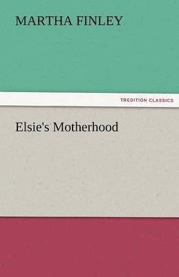 Elsie's Motherhood