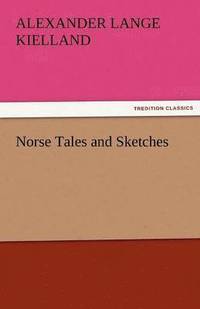 bokomslag Norse Tales and Sketches