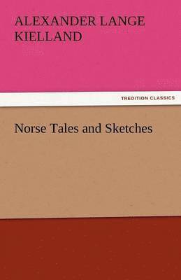 bokomslag Norse Tales and Sketches