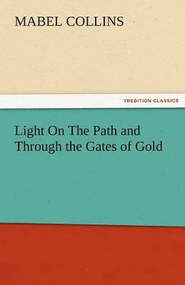 Light on the Path and Through the Gates of Gold