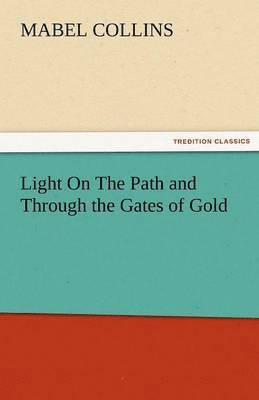 Light on the Path and Through the Gates of Gold 1